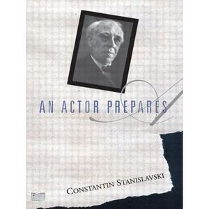 An Actor Prepares -- Constantin Stanislavski